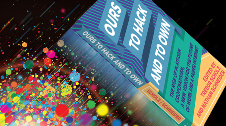 Publisher's image of the book Ours to Hack and To Own on a colorful bubble background