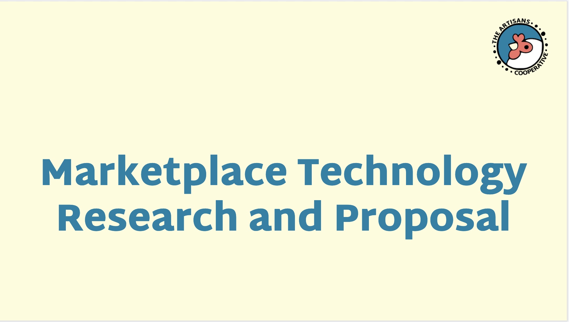 Screenshot of slide show / pitch deck title page in the Artisans Cooperative brand colors: Marketplace Technology Research and Proposal